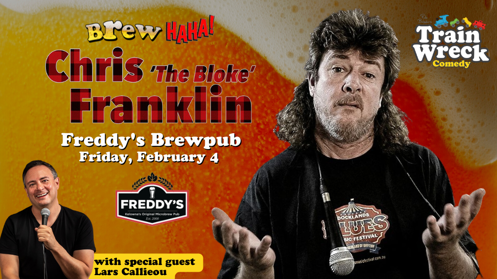 Comedy Brewhaha Train Wreck Comedy Freddy's Brewpub Chris "The Bloke" Franklin February 4