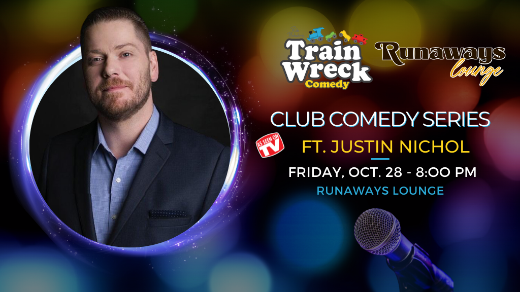 Justin Nichol Train Wreck Comedy Runaways Lounge Kelowna, BC October 28