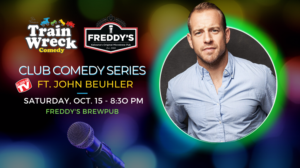 John Beuhler Train Wreck Comedy Freddy's Brewpub Kelowna October 15
