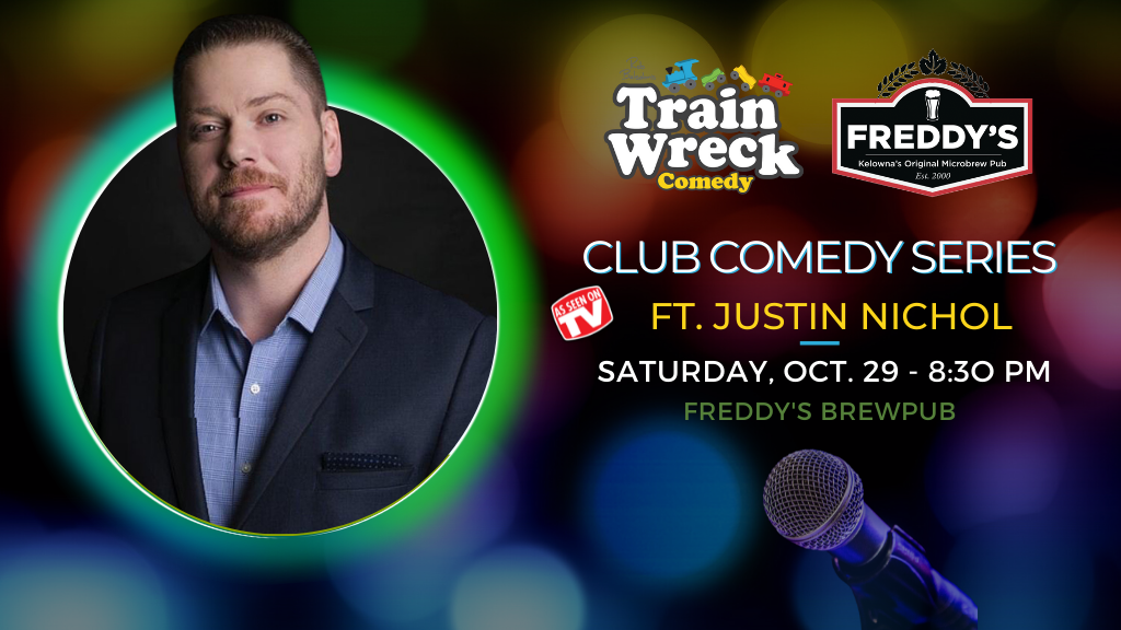 Justin Nichol Train Wreck Comedy Freddy's Brewpub Kelowna, BC October 29
