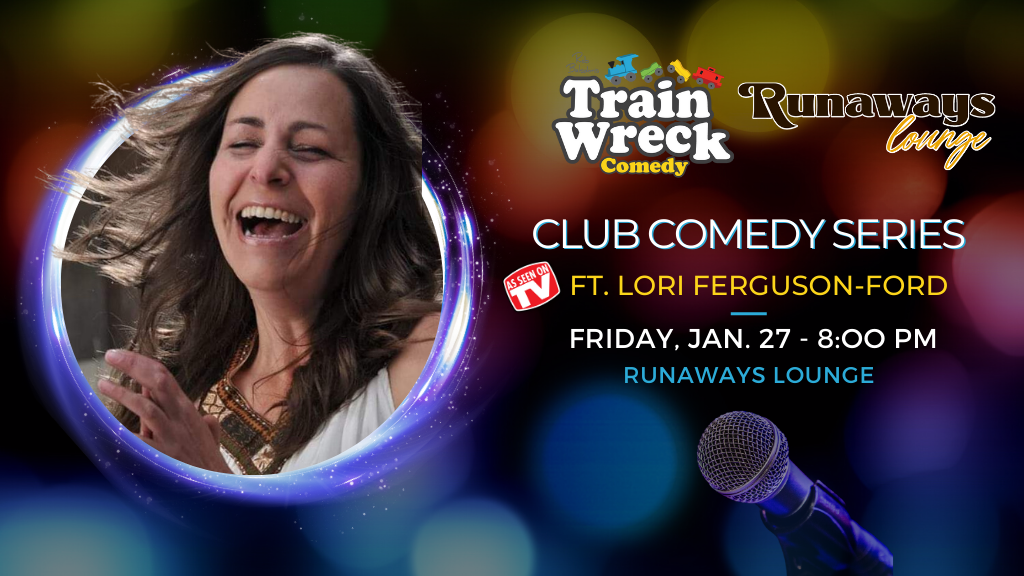Train Wreck Comedy Runaways Lounge January 27, 2023 Kelowna Lori Ferguson-Ford