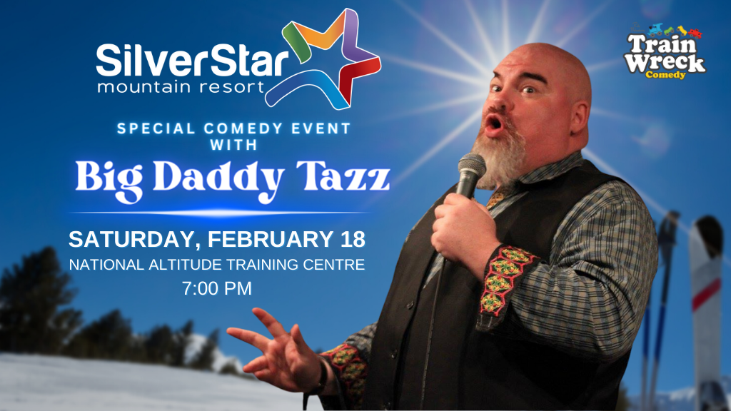 Big Daddy Tazz SilverStar Mountain Resort February 18, 2023 Train Wreck Comedy