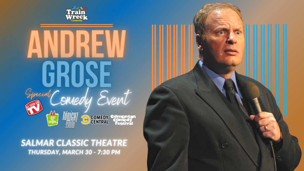 Andrew Grose Train Wreck Comedy Salmon Arm Salmar Classic Theatre March 30, 2023
