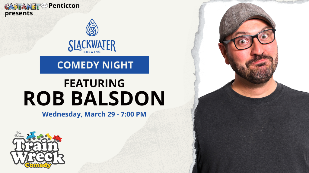 Castanet Penticton Presents Train Wreck Comedy at Slackwater Brewing March 29, 2023 with Rob Balsdon