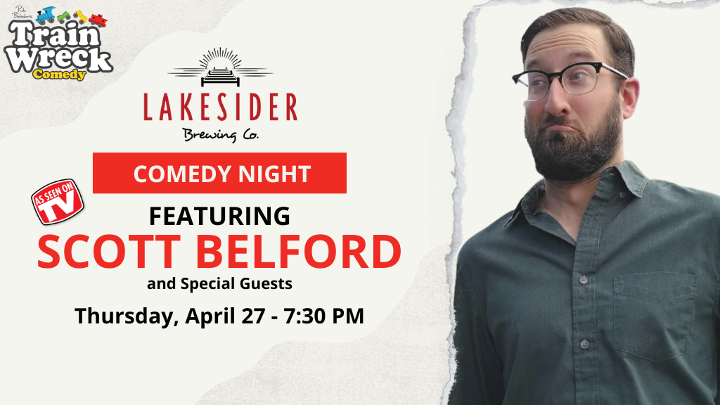 Scott Belford April 27 Lakesider Brewing West Kelowna Train Wreck Comedy