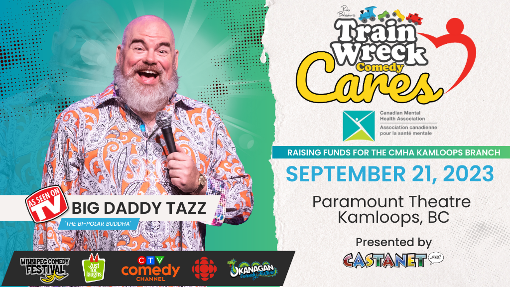 Train Wreck Comedy Cares Paramount Theatre Big Daddy Tazz CMHA Kamloops September 21, 2023