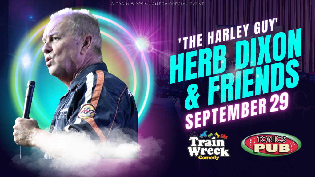 Herb Dixon & Friends Train Wreck Comedy Tonics Kelowna September 29, 2023