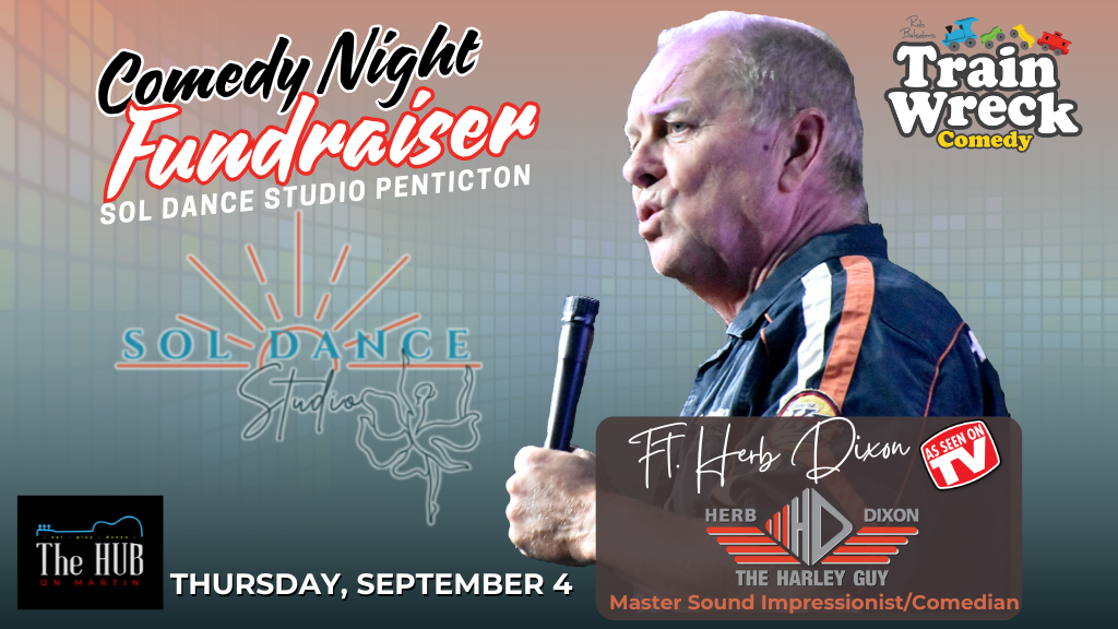 Train Wreck Comedy Sol Dance Studio Penticton Fundraiser, September 5, 2025 at The HUB on Martin Stand-up Comedy Night