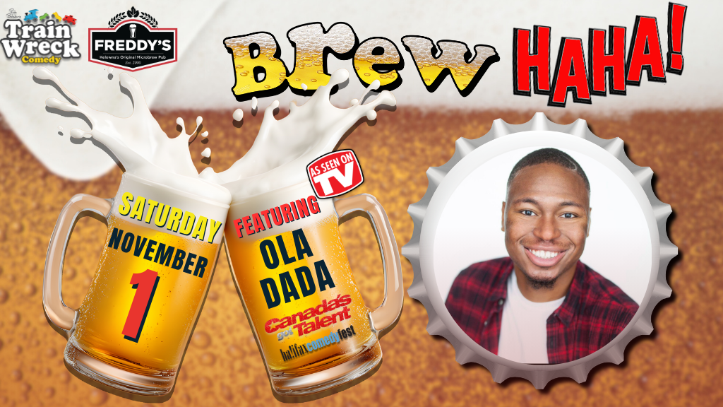 Train Wreck Comedy BrewHAHA! November 1, 2025 at Freddy's Brewpub featuring Ola Dada Stand-up Comedy