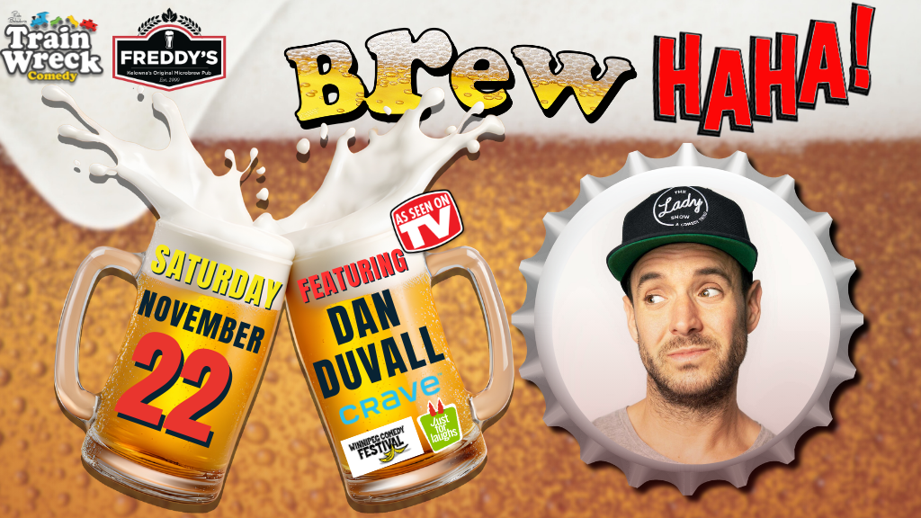 Train Wreck Comedy Brew HAHA! Freddy's Brewpub featuring Dan Duvall November 22, 2025 Stand-Up Comedy